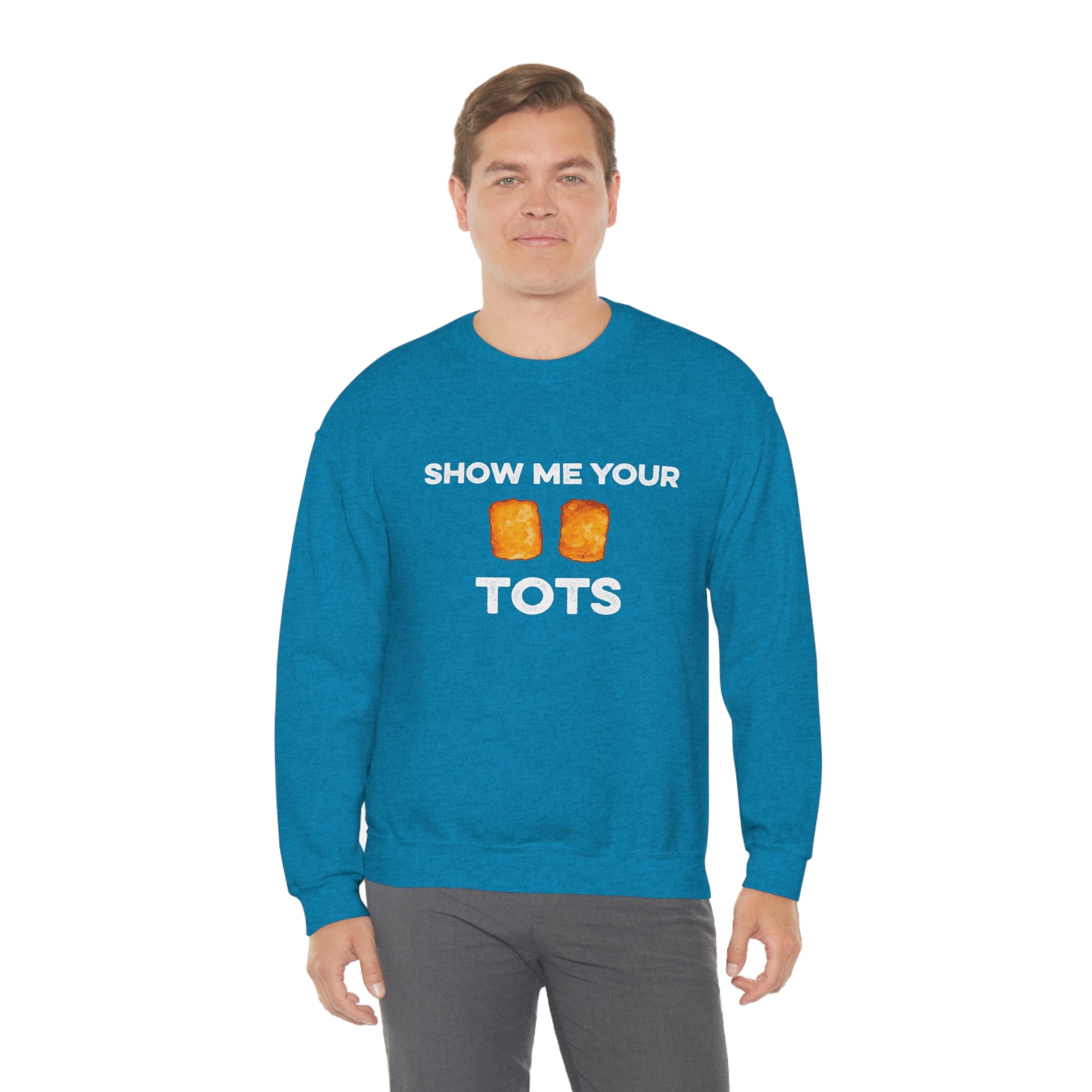 Show Me Your Tots - Funny Tater Tots Unisex Crewneck Sweatshirt - Ope Life