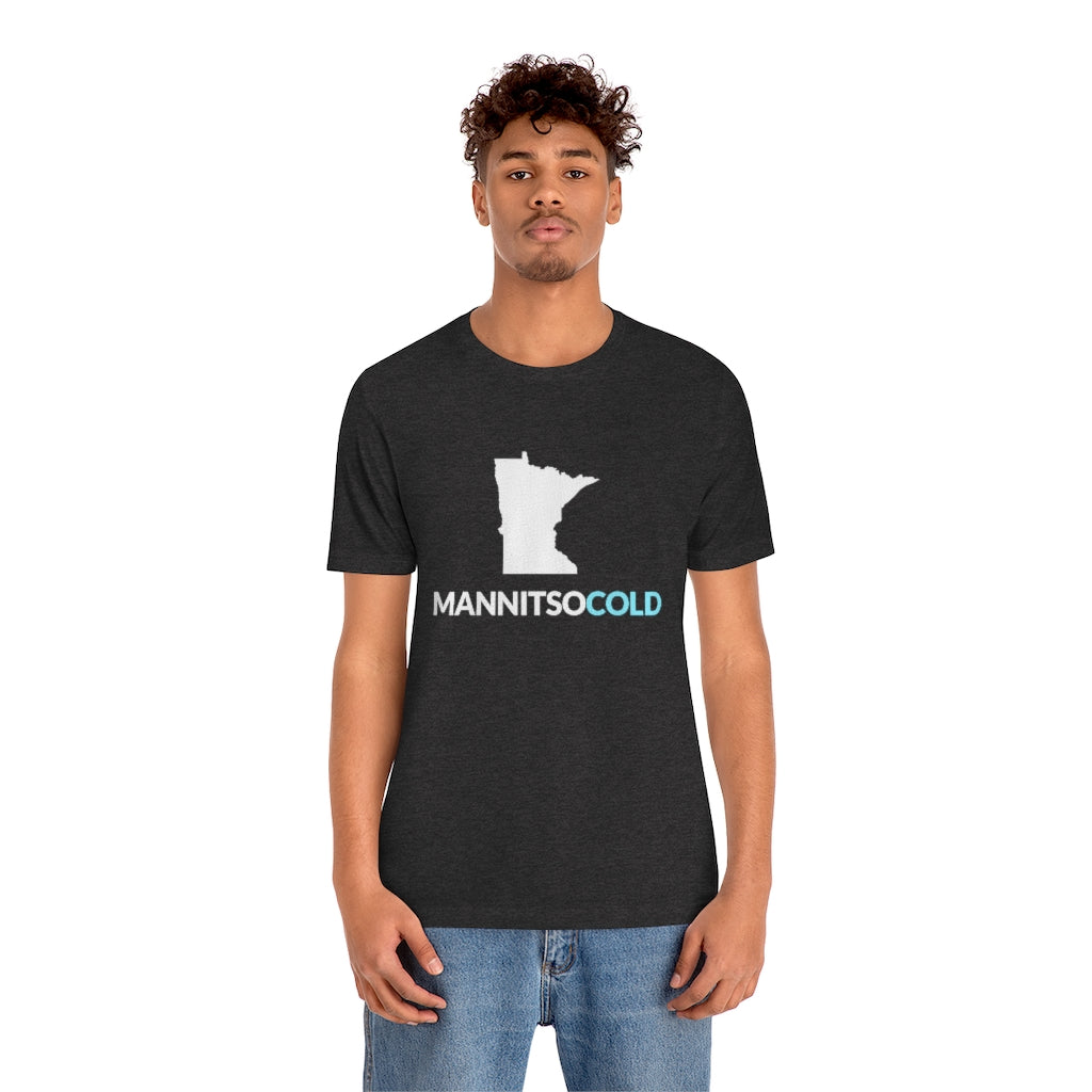 Mannitsocold (Man It's So Cold) Minnesota T-Shirt (Unisex) - Dark Grey Heather / L - Ope Life