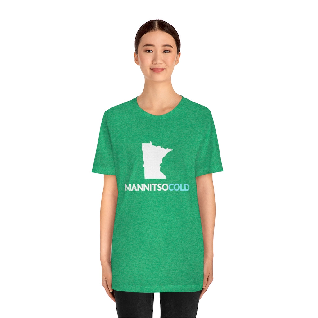 Mannitsocold (Man It's So Cold) Minnesota T-Shirt (Unisex) - Ope Life