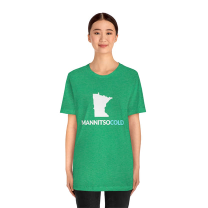 Mannitsocold (Man It's So Cold) Minnesota T-Shirt (Unisex) - Ope Life