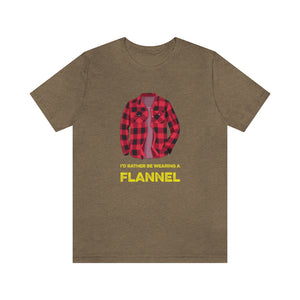 I'd Rather Be Wearing a Flannel - Unisex T-Shirt - Ope Life