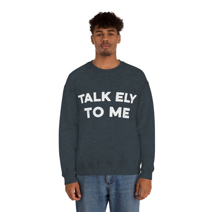 Talk Ely To Me - Minnesota Crewneck Sweatshirt - Unisex - Ope Life