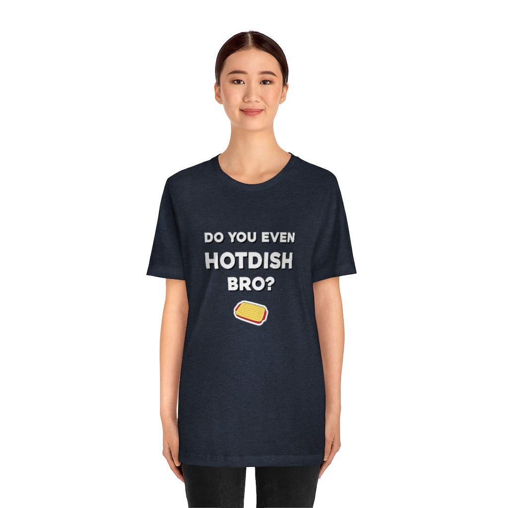 Do You Even Hotdish Bro? Minnesota T-Shirt (Unisex) - Ope Life