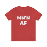 MN'N AF (Minnesotan As F**k) T-Shirt (Unisex) - Heather Red / S - Ope Life