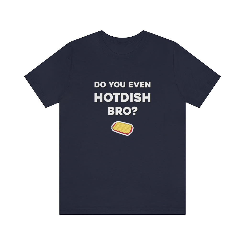 Do You Even Hotdish Bro? Minnesota T-Shirt (Unisex) - Heather Navy / S - Ope Life