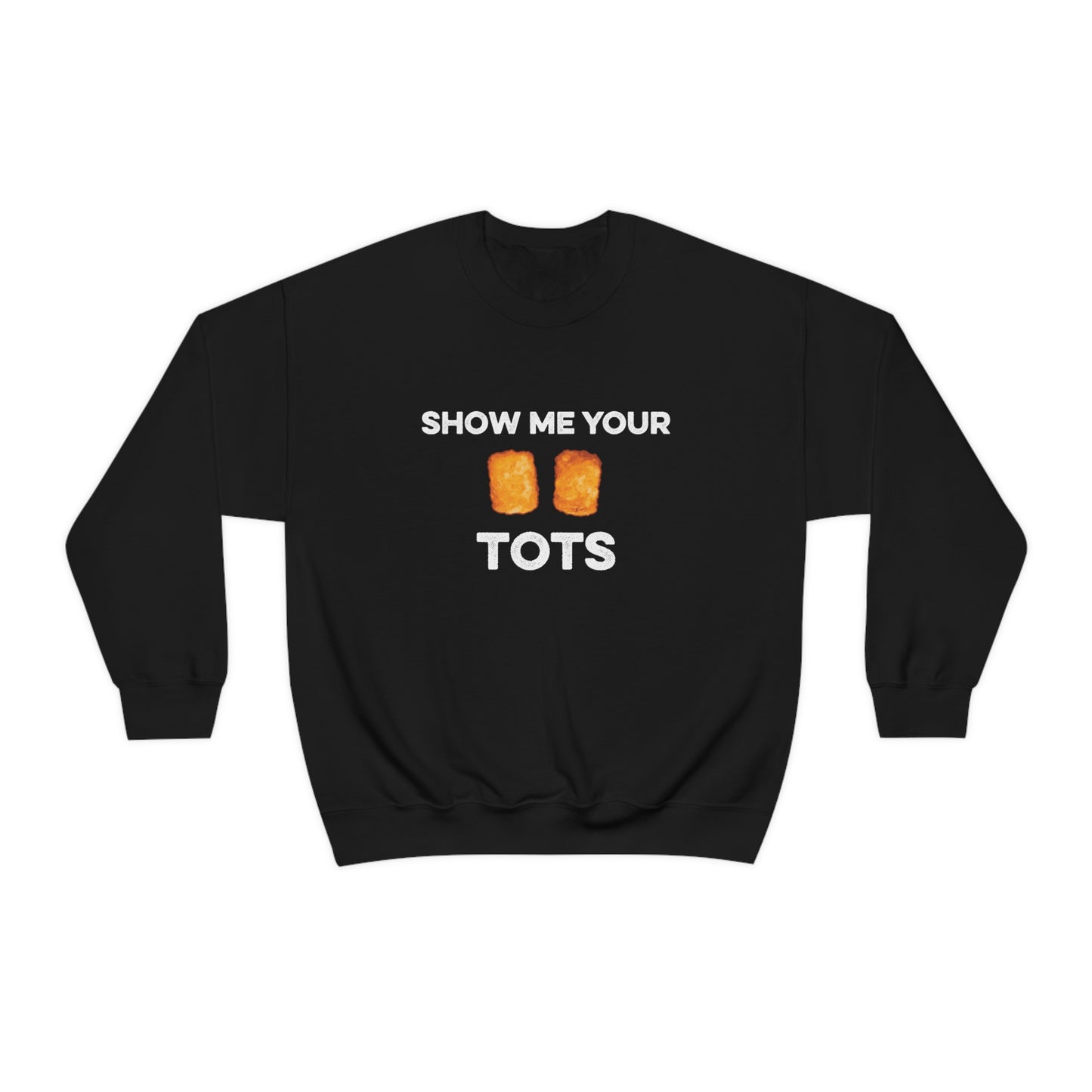 Show Me Your Tots - Funny Tater Tots Unisex Crewneck Sweatshirt - S / Black - Ope Life