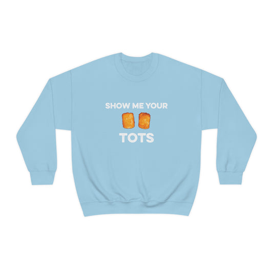 Show Me Your Tots - Funny Tater Tots Unisex Crewneck Sweatshirt - S / Light Blue - Ope Life