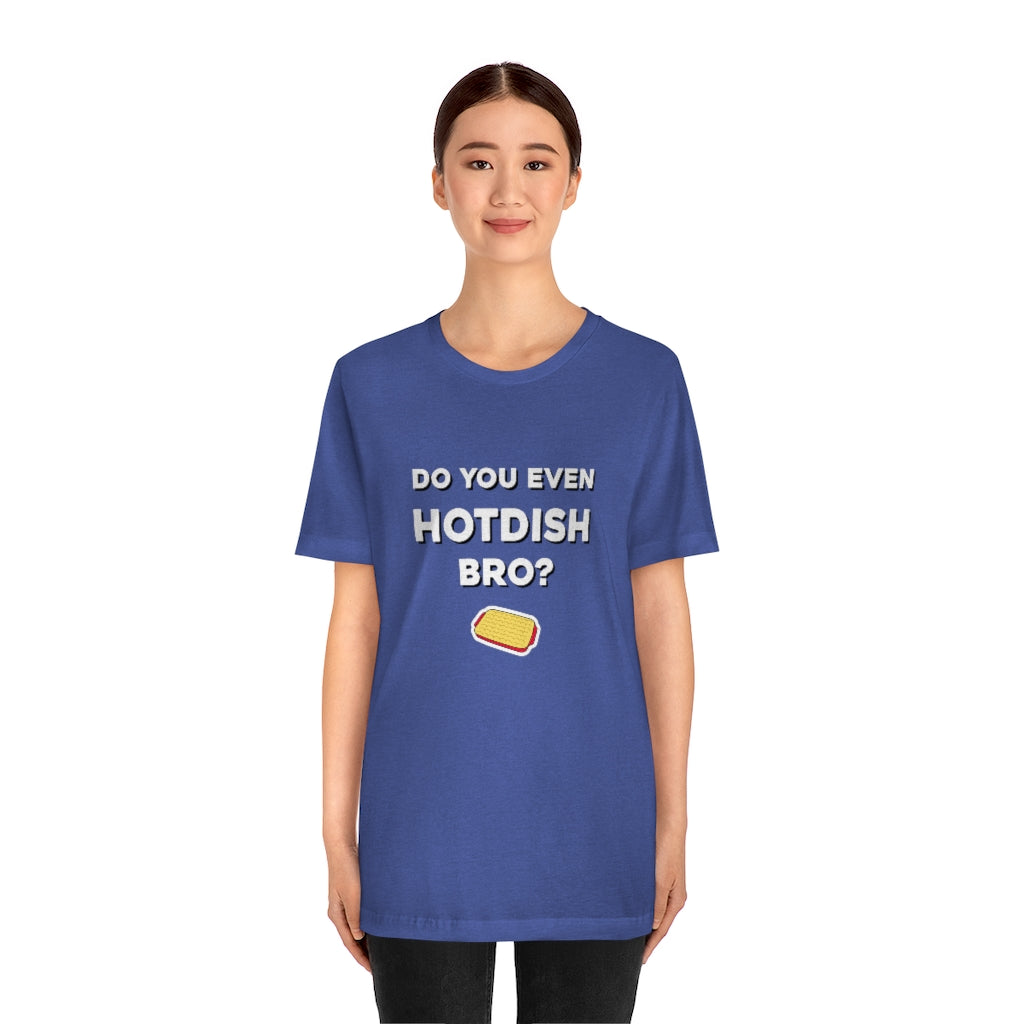 Do You Even Hotdish Bro? Minnesota T-Shirt (Unisex) - Ope Life