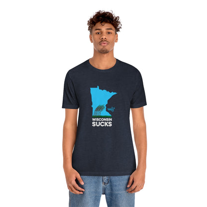 Wisconsin Sucks - Blowing Windy Trees Minnesota Unisex T-Shirt - Ope Life