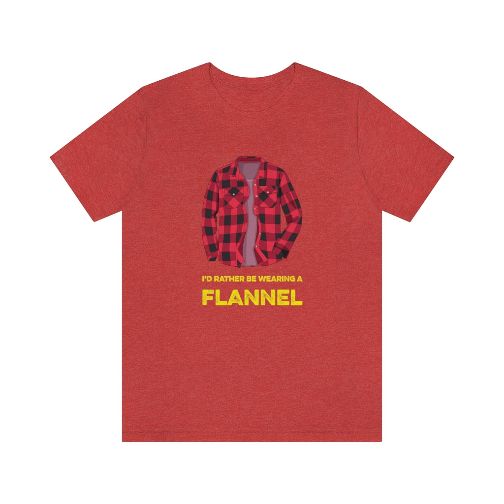 I'd Rather Be Wearing a Flannel - Unisex T-Shirt - Heather Red / S - Ope Life
