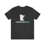 Mannitsocold (Man It's So Cold) Minnesota T-Shirt (Unisex) - Ope Life