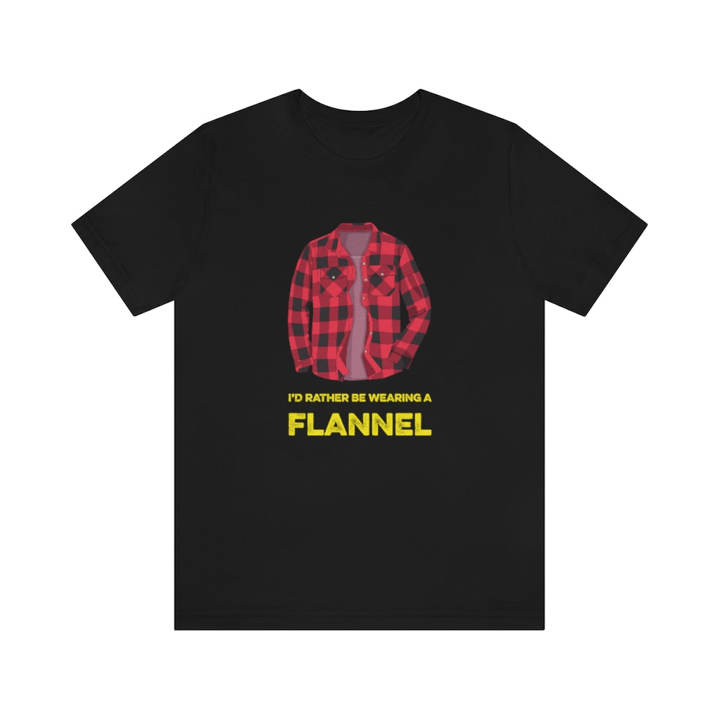 I'd Rather Be Wearing a Flannel - Unisex T-Shirt - Black / S - Ope Life