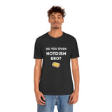 Do You Even Hotdish Bro? Minnesota T-Shirt (Unisex) - Dark Grey Heather / L - Ope Life