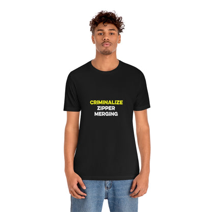 Criminalize Zipper Merging T-Shirt (Unisex) - Ope Life