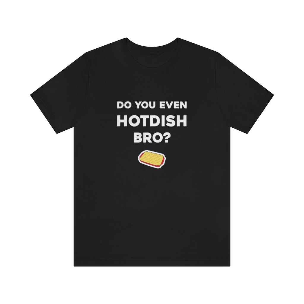 Do You Even Hotdish Bro? Minnesota T-Shirt (Unisex) - Black / S - Ope Life