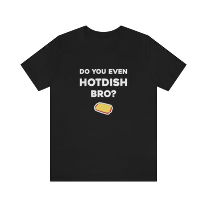 Do You Even Hotdish Bro? Minnesota T-Shirt (Unisex) - Black / S - Ope Life