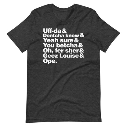 Uff-da & Dontcha Know Minnesota Slang T-Shirt - MN Accent Words Shirt - Ope Life