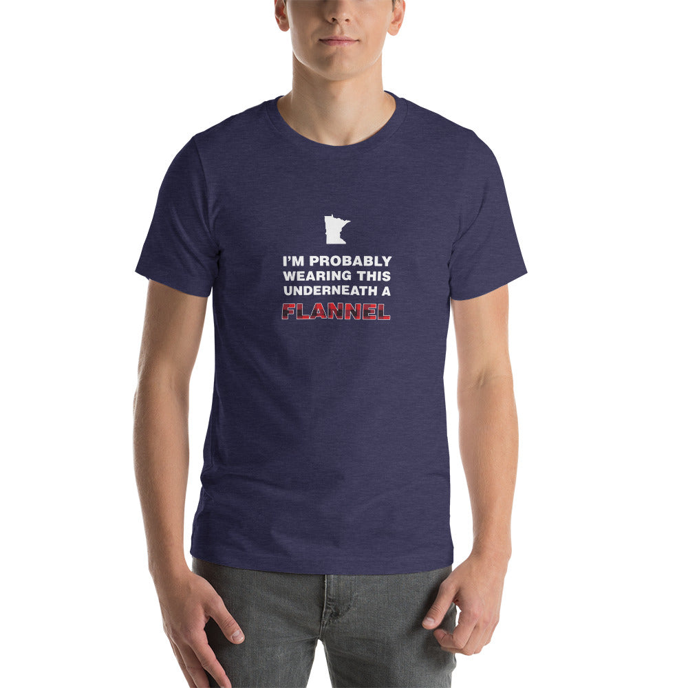 I'm Probably Wearing This Under a Flannel - Minnesota T-Shirt - Heather Midnight Navy / XS - Ope Life