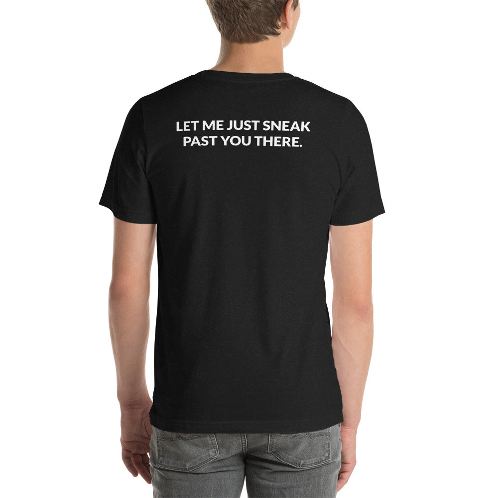 Ope, let me just sneak past you there (front/back) Unisex T-Shirt - Ope Life