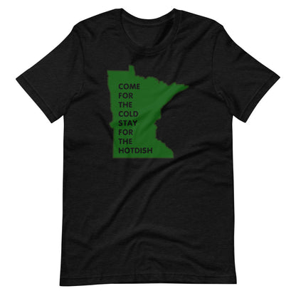 Come For The Cold Stay For The Hotdish Minnesota Unisex T-Shirt - Ope Life