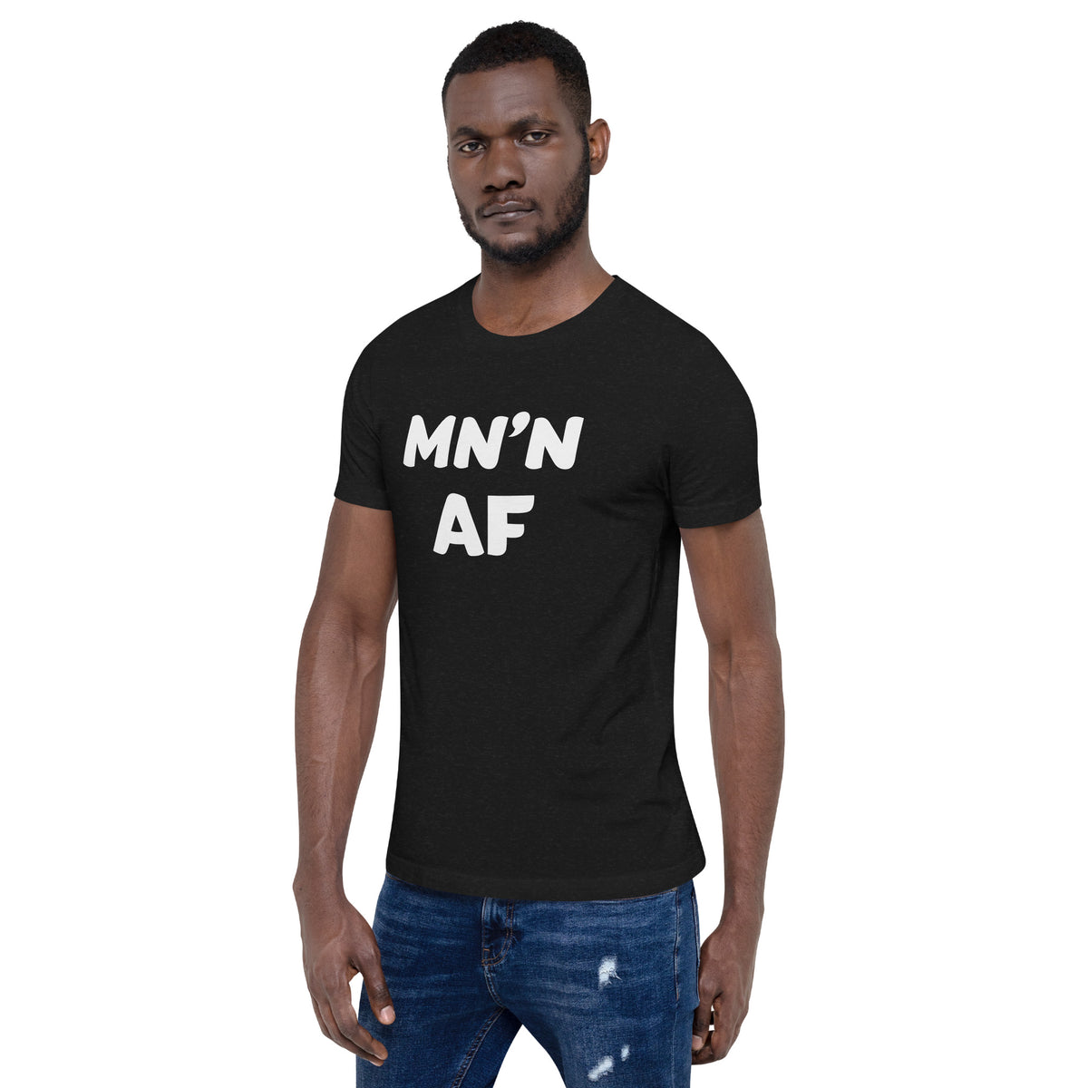 MN'N AF (Minnesotan As F**k) T-Shirt (Unisex) - Ope Life