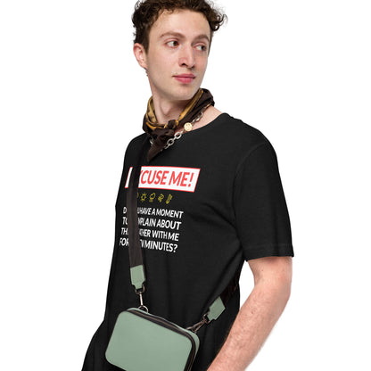 Excuse Me - Do You Have a Moment To Complain About The Weather - Unisex T-Shirt - Ope Life