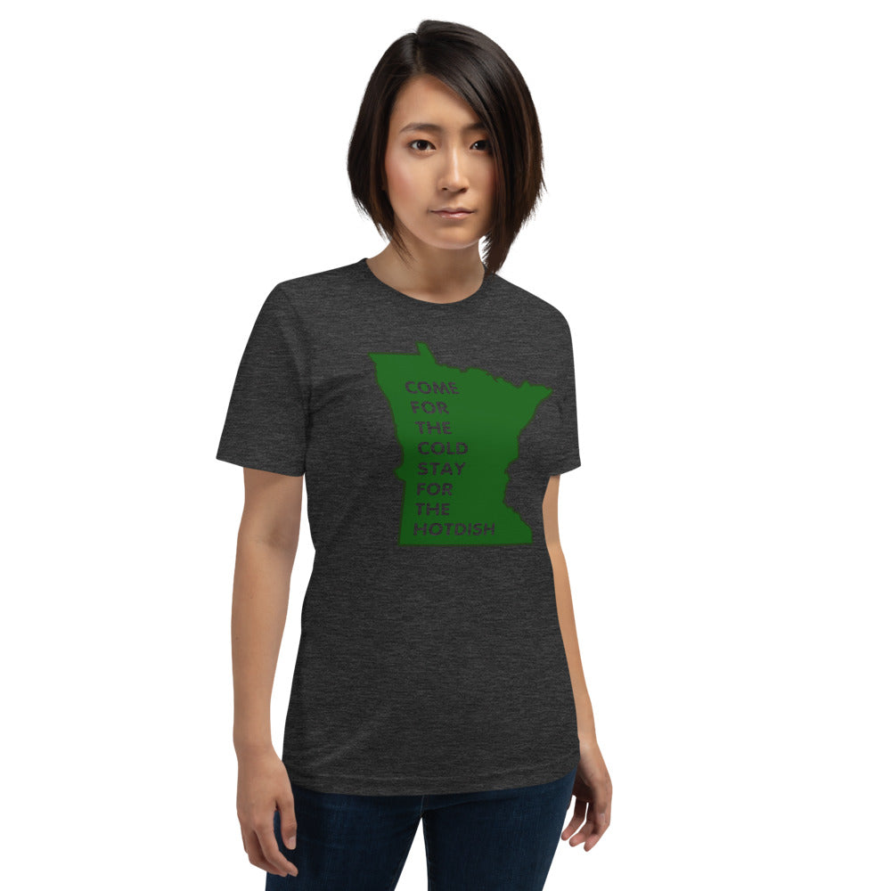 Come For The Cold Stay For The Hotdish Minnesota Unisex T-Shirt - Ope Life