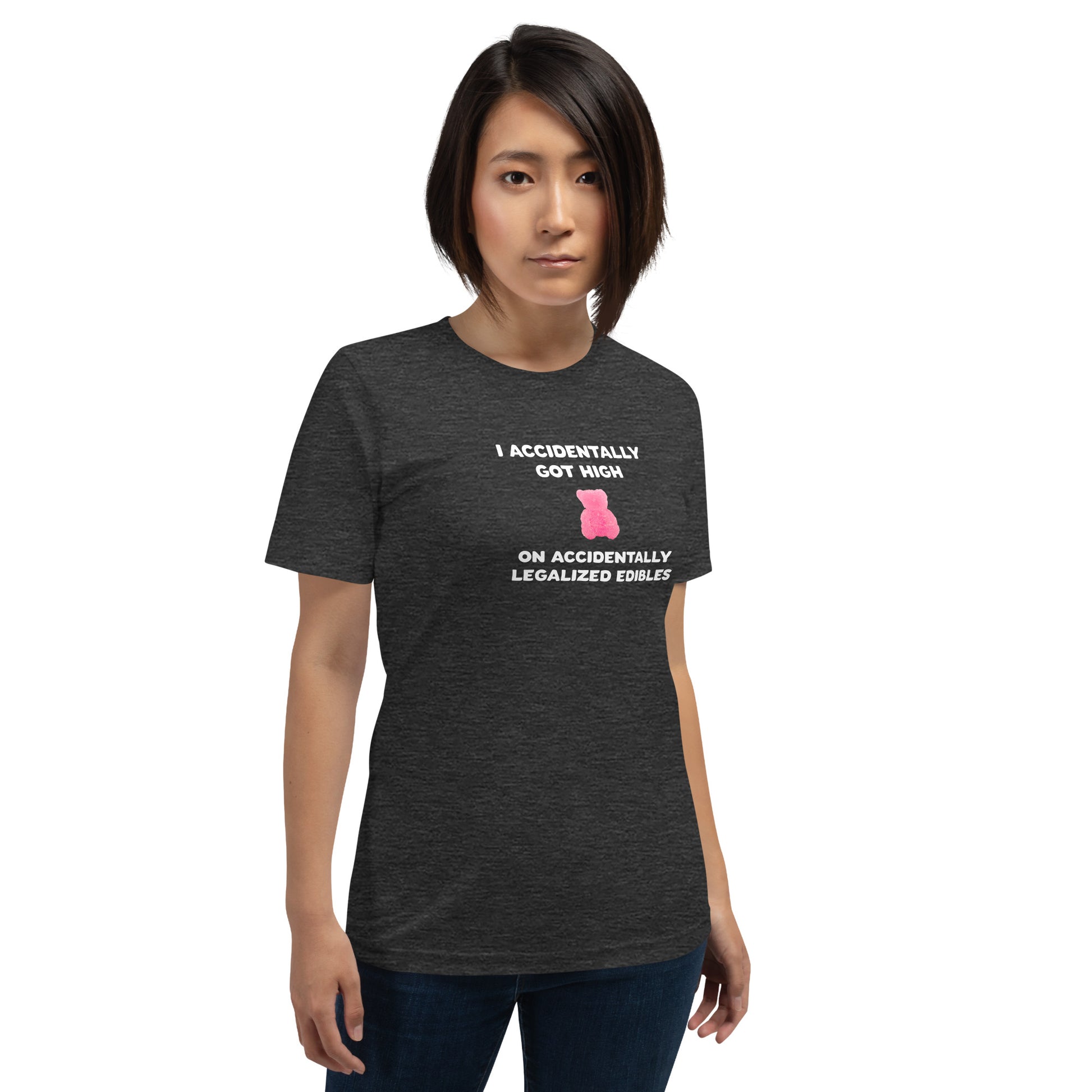 I Accidentally Got High On Accidentally Legalized Edibles T-Shirt (Unisex) - Ope Life