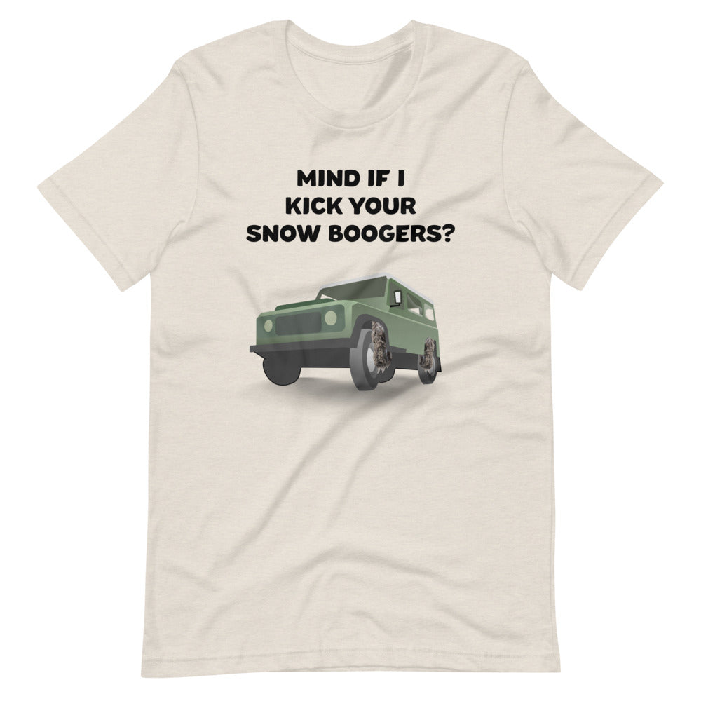 Mind If I Kick Your Snow Boogers Unisex T-Shirt - Ope Life