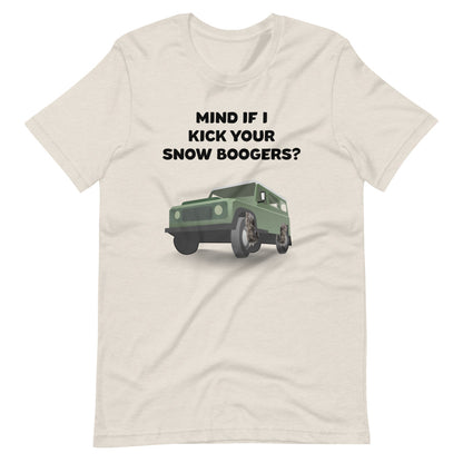 Mind If I Kick Your Snow Boogers Unisex T-Shirt - Ope Life