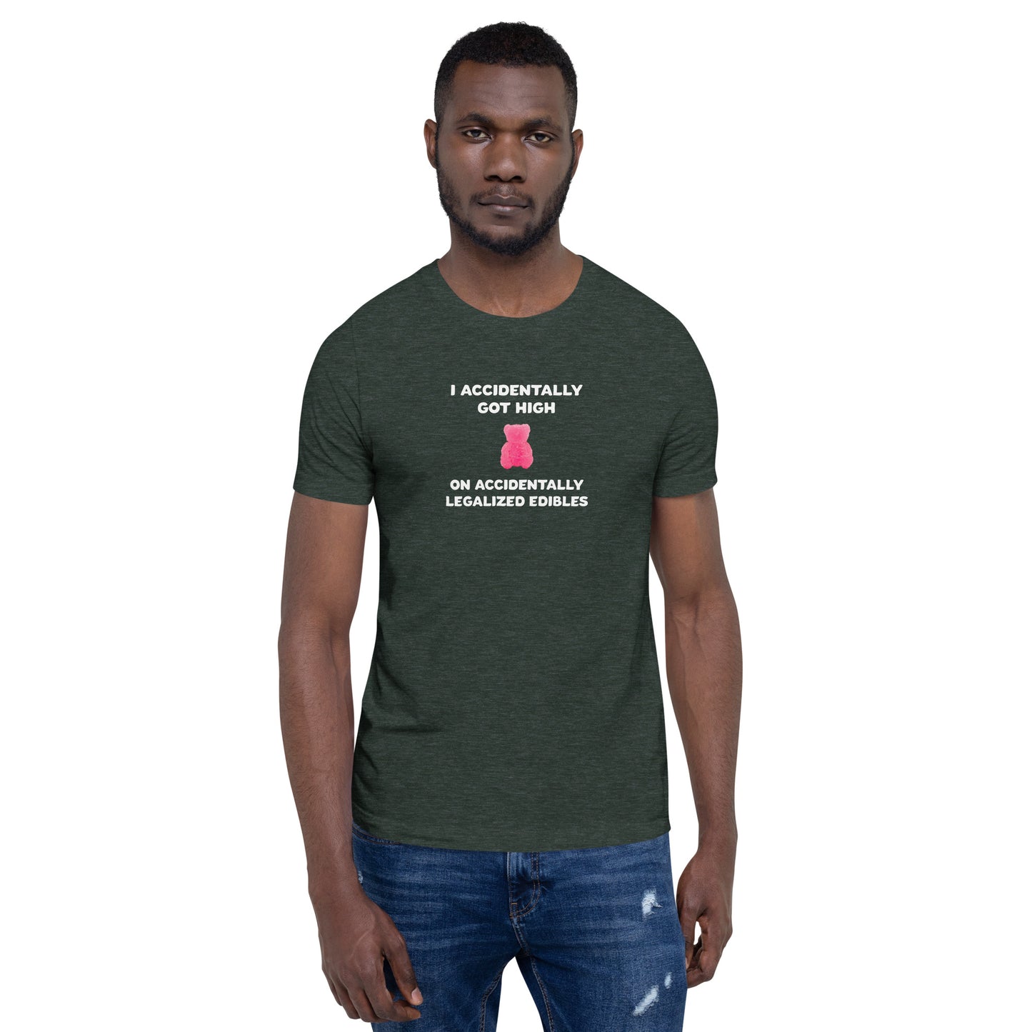 I Accidentally Got High On Accidentally Legalized Edibles T-Shirt (Unisex) - Ope Life