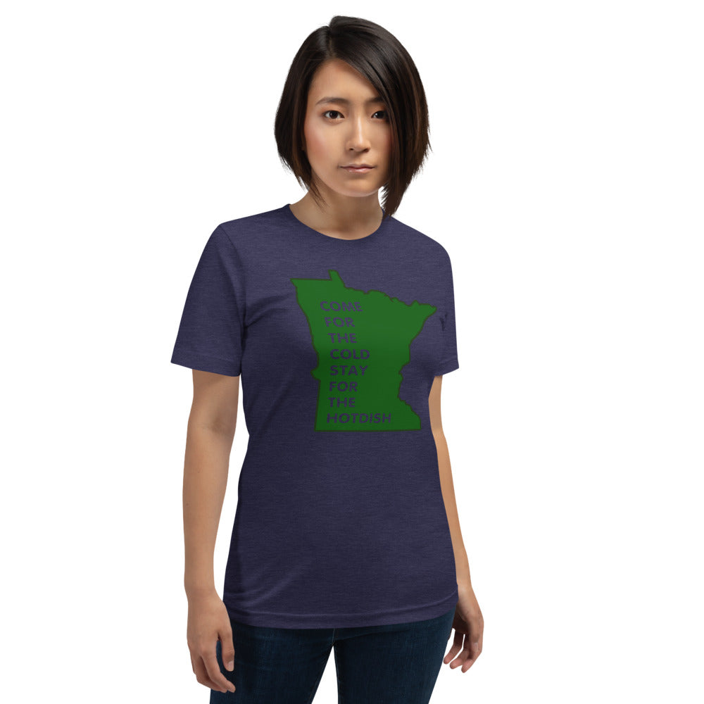 Come For The Cold Stay For The Hotdish Minnesota Unisex T-Shirt - Ope Life