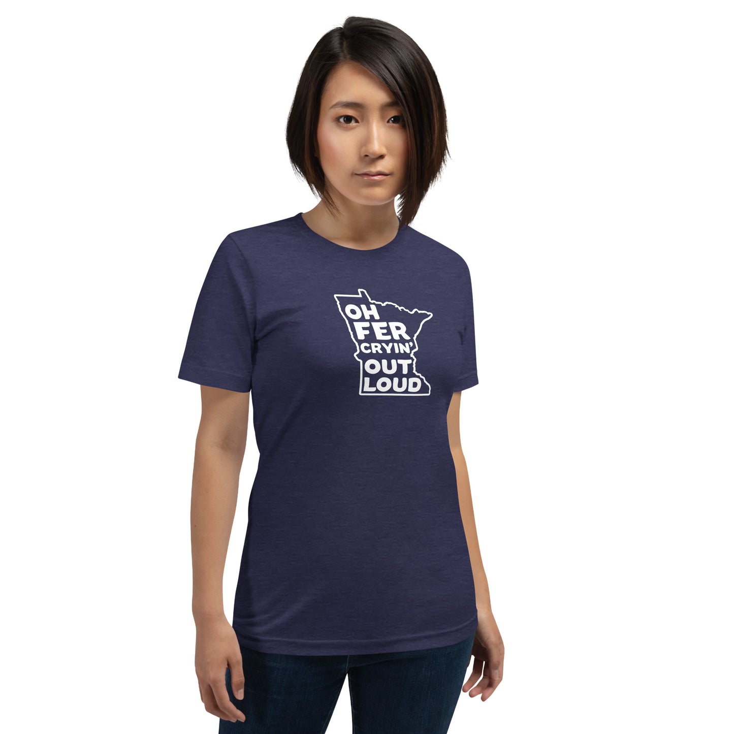 Oh Fer Cryin' Out Loud Minnesota T-Shirt (Unisex) - Ope Life