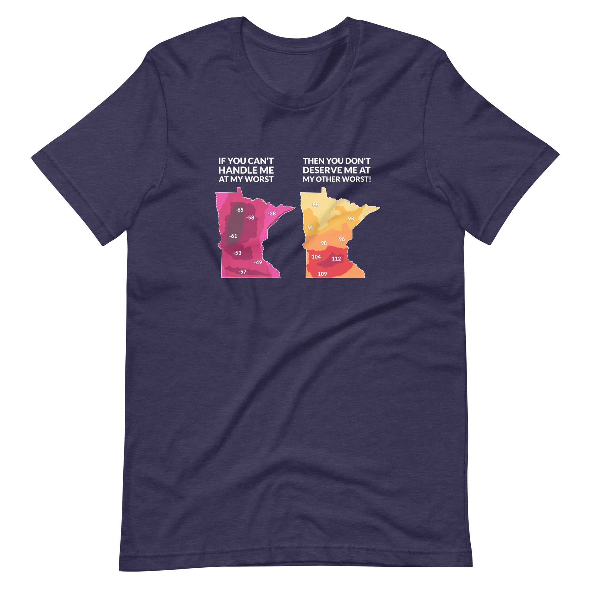 If You Can't Handle Me At My Worst - Funny Minnesota Weather T-Shirt (Unisex) - Ope Life