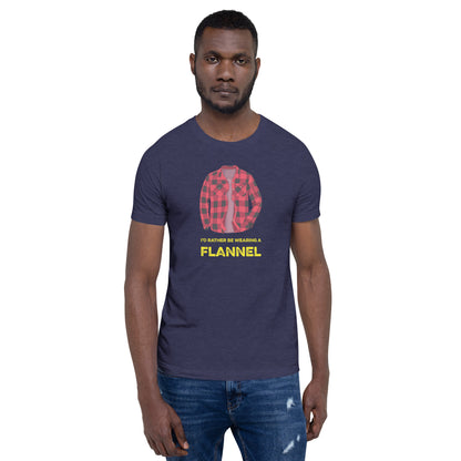 I'd Rather Be Wearing a Flannel - Unisex T-Shirt - Ope Life