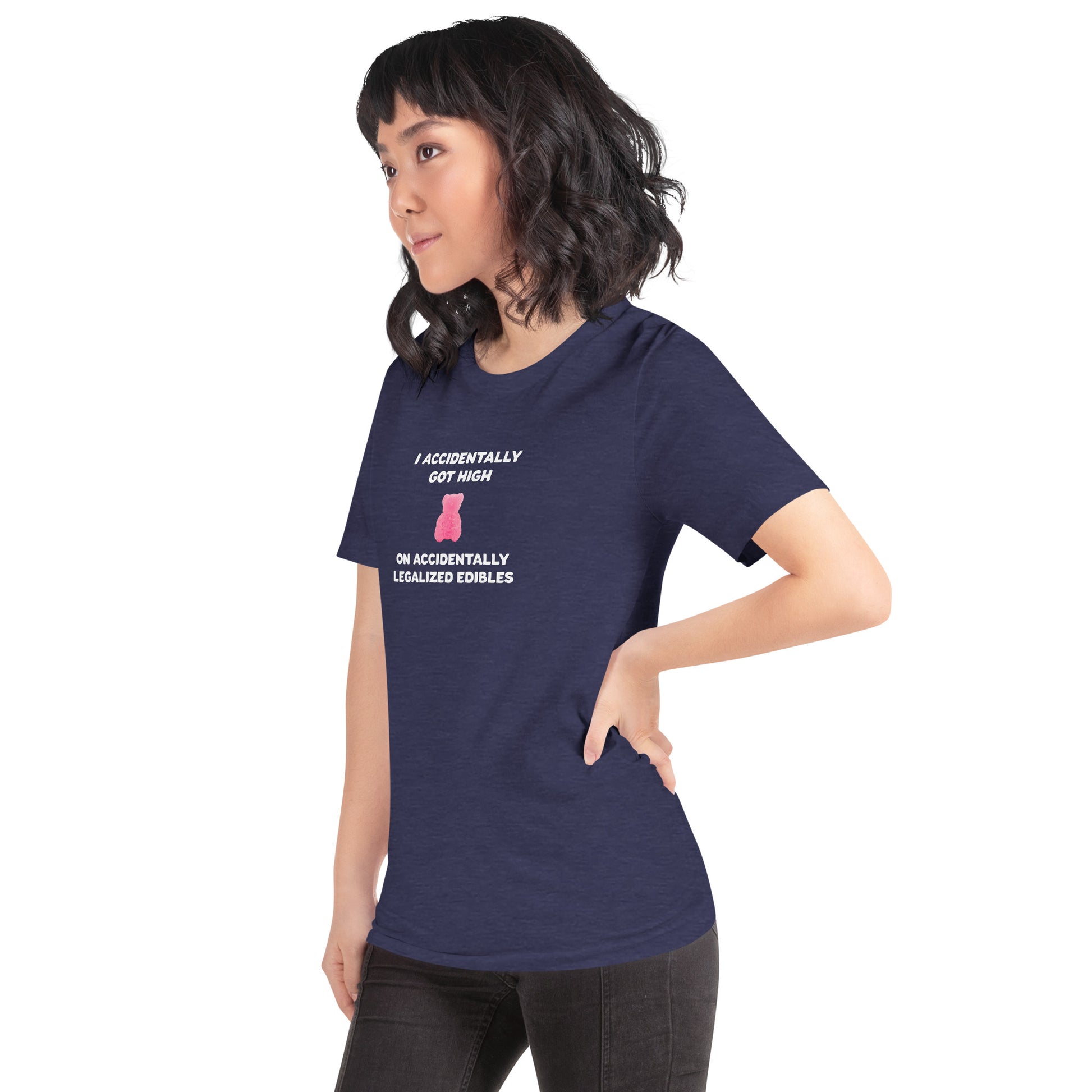 I Accidentally Got High On Accidentally Legalized Edibles T-Shirt (Unisex) - Ope Life