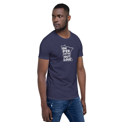 Oh Fer Cryin' Out Loud Minnesota T-Shirt (Unisex) - Ope Life