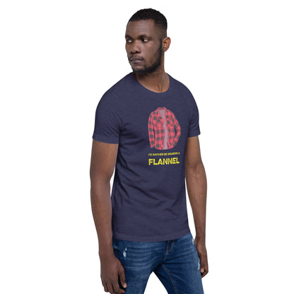 I'd Rather Be Wearing a Flannel - Unisex T-Shirt - Ope Life