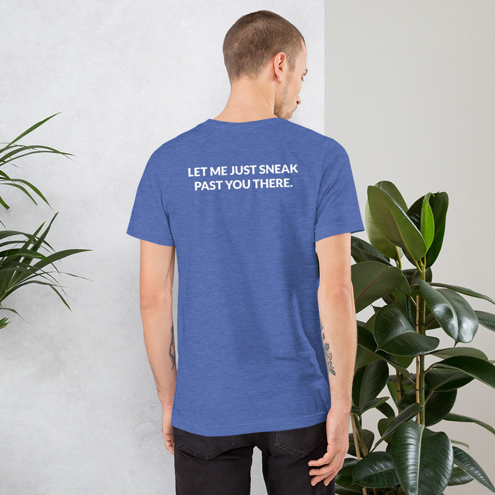 Ope, let me just sneak past you there (front/back) Unisex T-Shirt - Ope Life