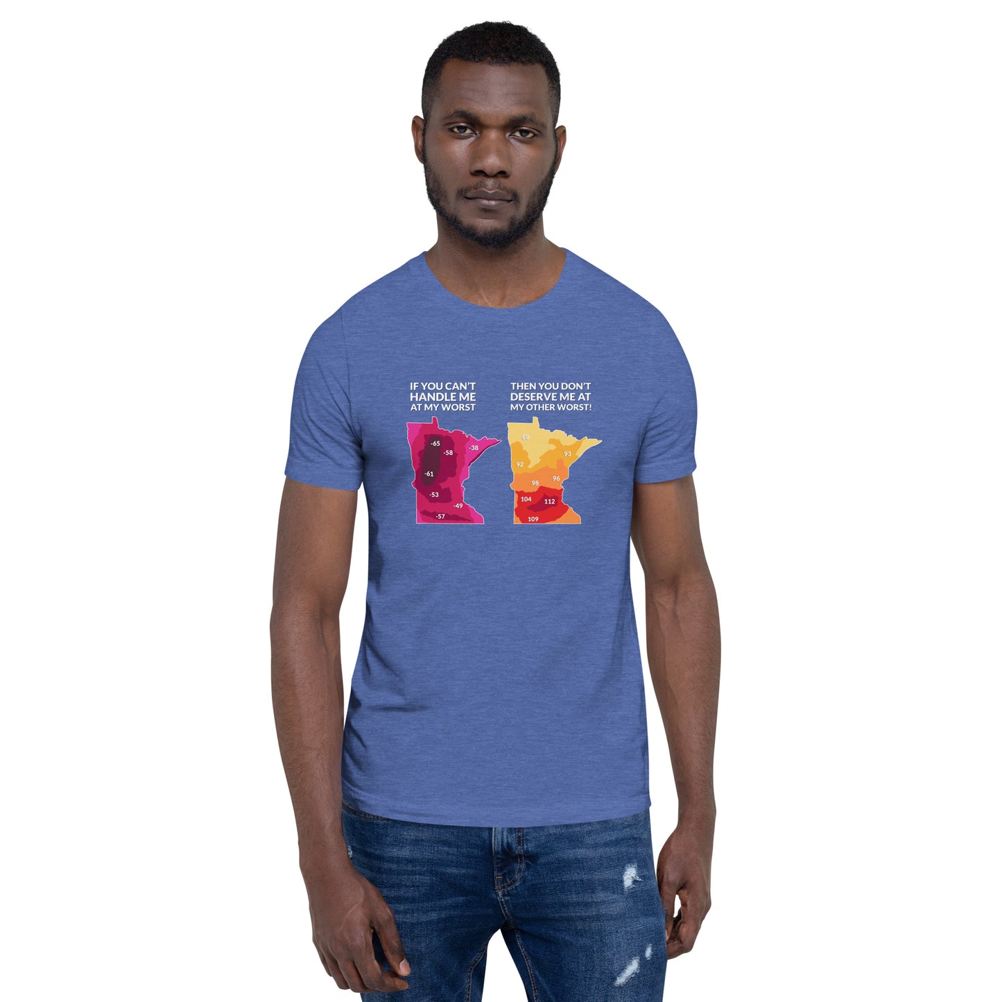If You Can't Handle Me At My Worst - Funny Minnesota Weather T-Shirt (Unisex) - Ope Life