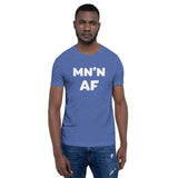MN'N AF (Minnesotan As F**k) T-Shirt (Unisex) - Ope Life