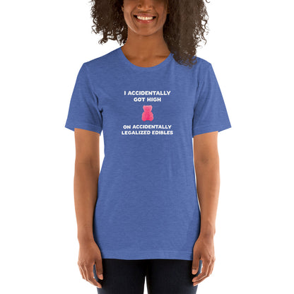 I Accidentally Got High On Accidentally Legalized Edibles T-Shirt (Unisex) - Ope Life