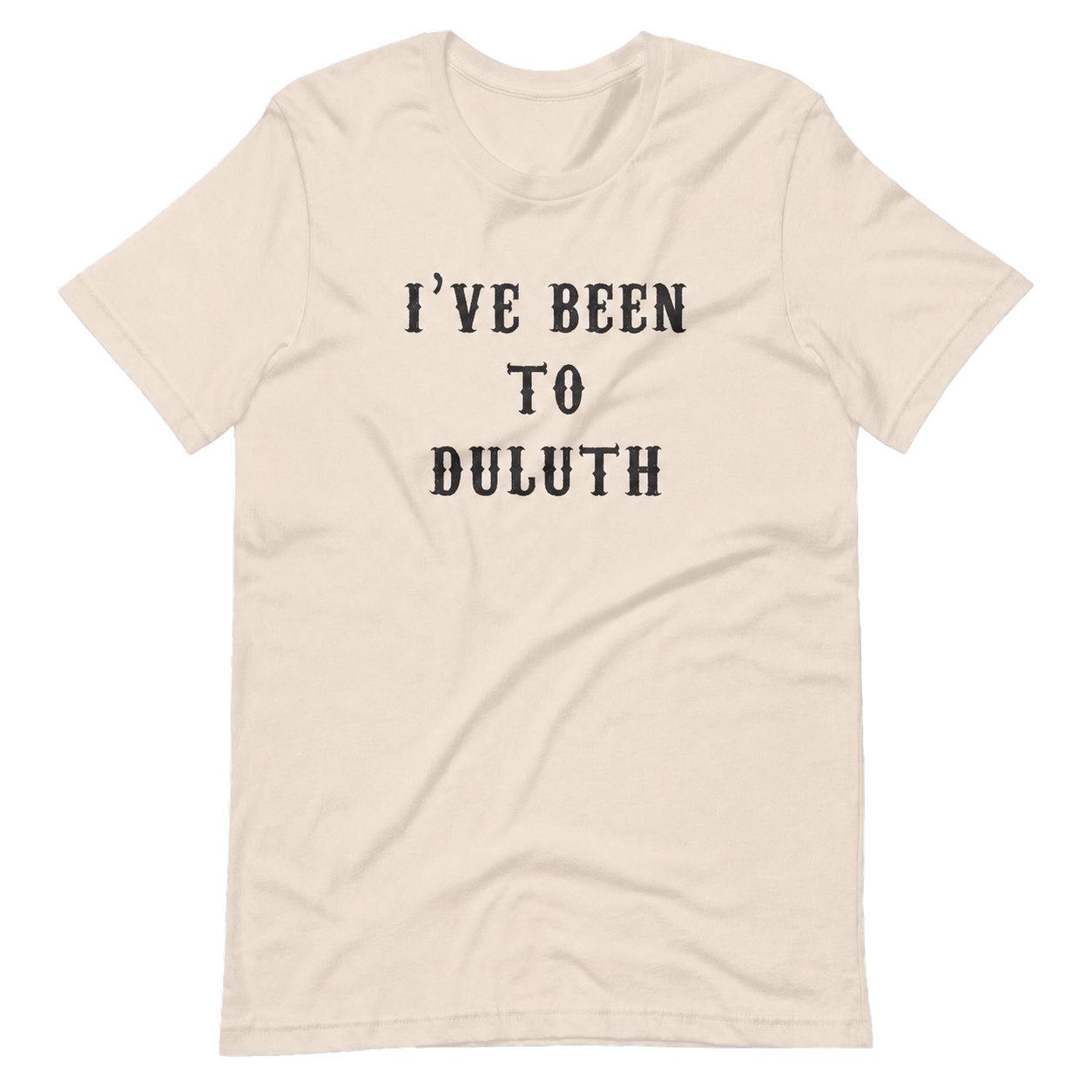 Cream I've Been to Duluth Minnesota T-shirt
